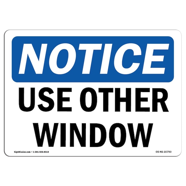 Safety Sign, OSHA Notice, 7" Height, Aluminum, NOTICE Use Other Window Sign, Landscape